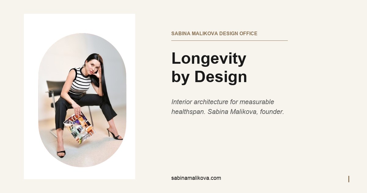 Longevity by Design — Sabina Malikova Design Office